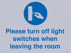 Please turn off light switches when leaving the room